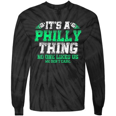 It's A Philly Thing Its A Philadelphia Thing Fan Tie-Dye Long Sleeve Shirt