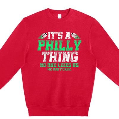 It's A Philly Thing Its A Philadelphia Thing Fan Premium Crewneck Sweatshirt