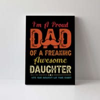 Im A Proud Dad Gift From Daughter Funny Fathers Day Canvas