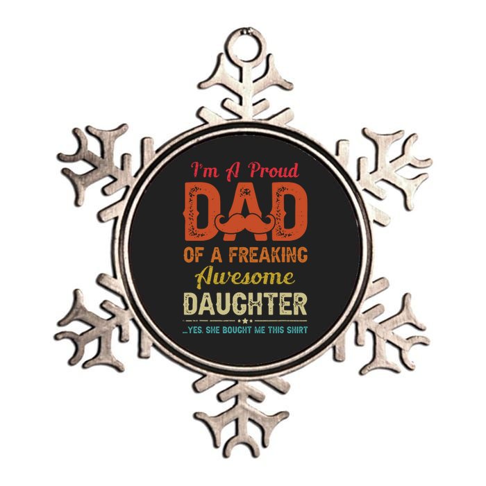 Im A Proud Dad Gift From Daughter Funny Fathers Day Metallic Star Ornament