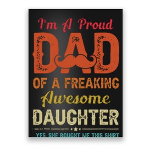 Im A Proud Dad Gift From Daughter Funny Fathers Day Poster