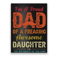 Im A Proud Dad Gift From Daughter Funny Fathers Day Poster