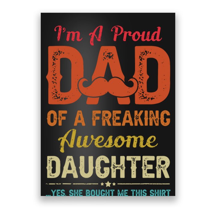 Im A Proud Dad Gift From Daughter Funny Fathers Day Poster