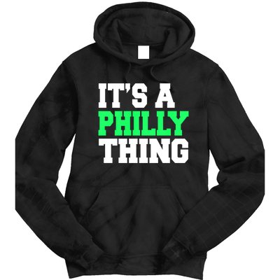 It's A Philadelphia Thing Funny Design Tie Dye Hoodie