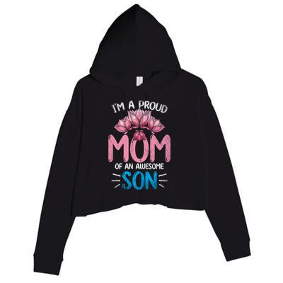 Im A Proud Mom Of An Awesome Son Mothers Day Floral Mom Gift Crop Fleece Hoodie
