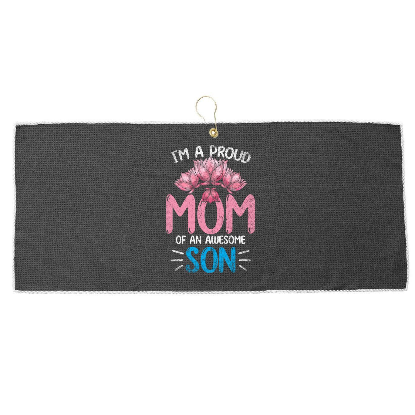 Im A Proud Mom Of An Awesome Son Mothers Day Floral Mom Gift Large Microfiber Waffle Golf Towel