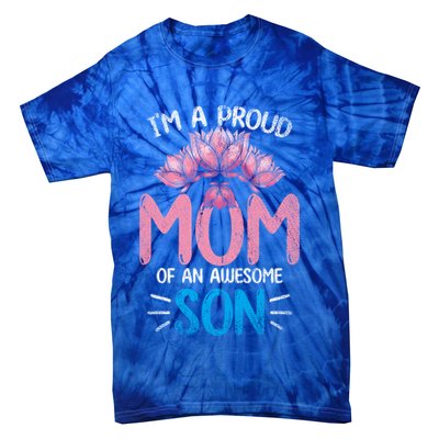 Im A Proud Mom Of An Awesome Son Mothers Day Floral Mom Gift Tie-Dye T-Shirt