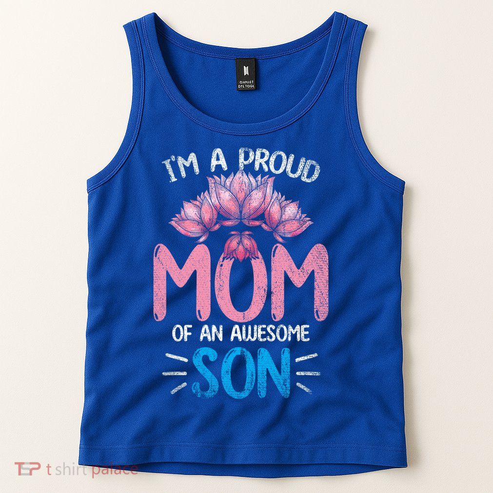Im A Proud Mom Of An Awesome Son Mothers Day Floral Mom Gift Tank Top