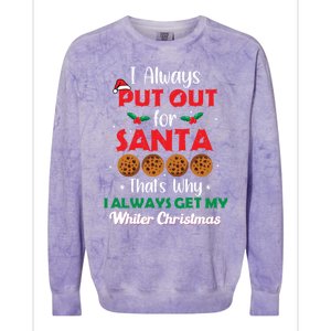 I Always Put Out For Santa Naughty Christmas Cookie Baking Gift Colorblast Crewneck Sweatshirt