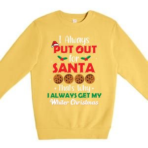 I Always Put Out For Santa Naughty Christmas Cookie Baking Gift Premium Crewneck Sweatshirt