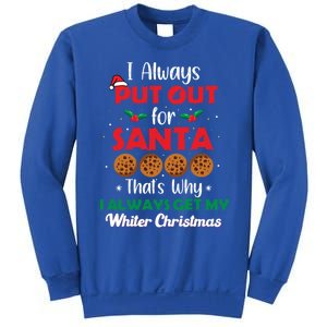 I Always Put Out For Santa Naughty Christmas Cookie Baking Gift Sweatshirt