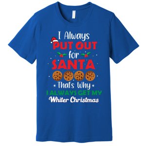 I Always Put Out For Santa Naughty Christmas Cookie Baking Gift Premium T-Shirt