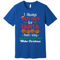 I Always Put Out For Santa Naughty Christmas Cookie Baking Gift Premium T-Shirt