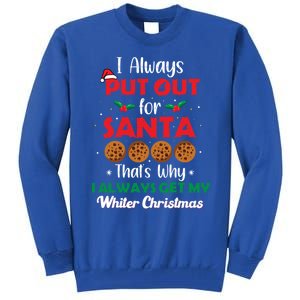 I Always Put Out For Santa Naughty Christmas Cookie Baking Gift Tall Sweatshirt