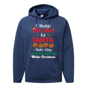 I Always Put Out For Santa Naughty Christmas Cookie Baking Gift Performance Fleece Hoodie