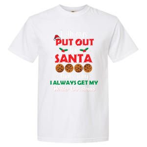 I Always Put Out For Santa Naughty Christmas Cookie Baking Gift Garment-Dyed Heavyweight T-Shirt