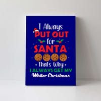 I Always Put Out For Santa Naughty Christmas Cookie Baking Gift Canvas