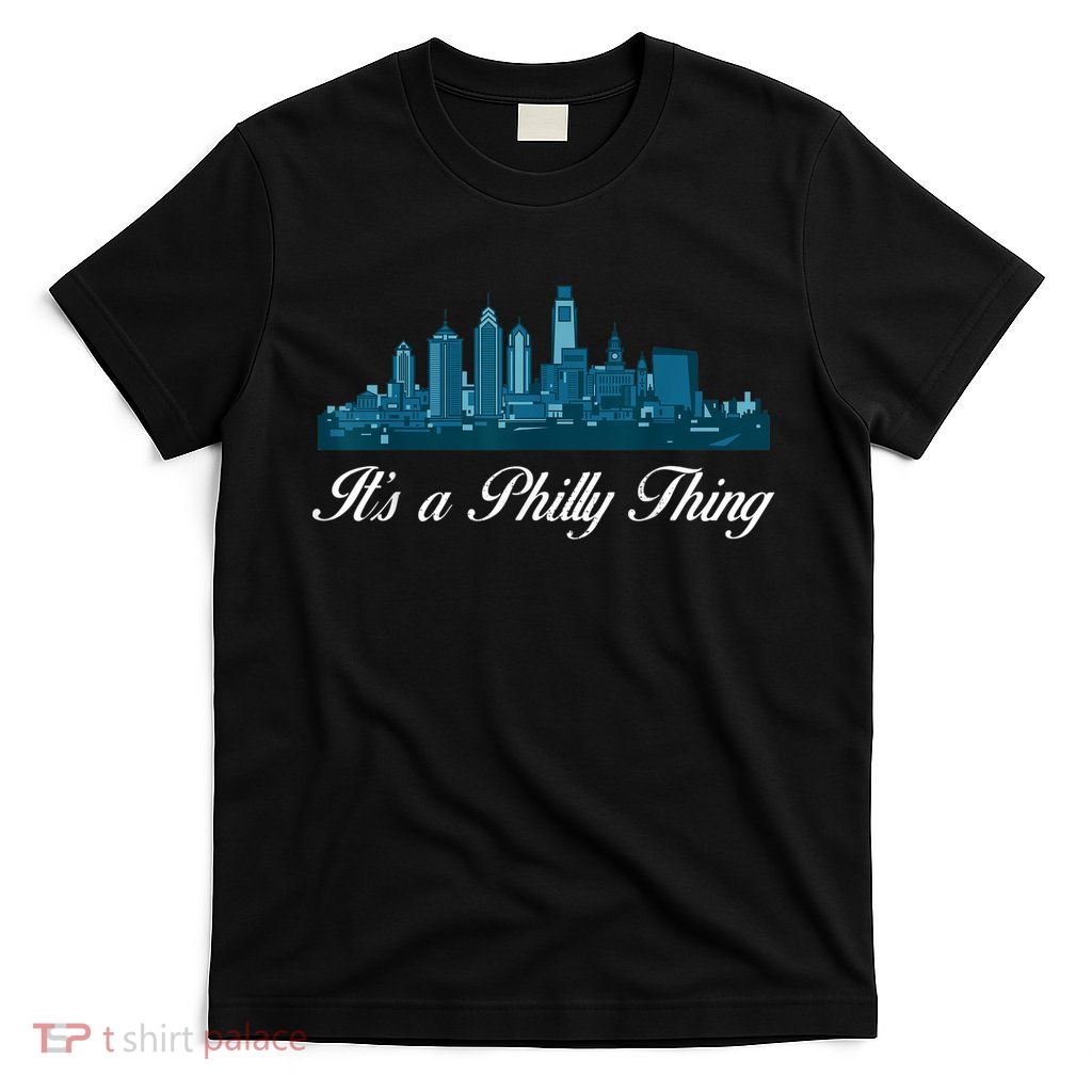 It's A Philly Thing Its A Philly Thing Philadelphia Football T-Shirt