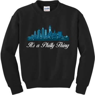 It's A Philly Thing Its A Philly Thing Philadelphia Football Kids Sweatshirt