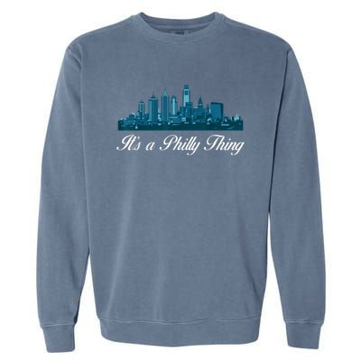 It's A Philly Thing Its A Philly Thing Philadelphia Football Garment-Dyed Sweatshirt