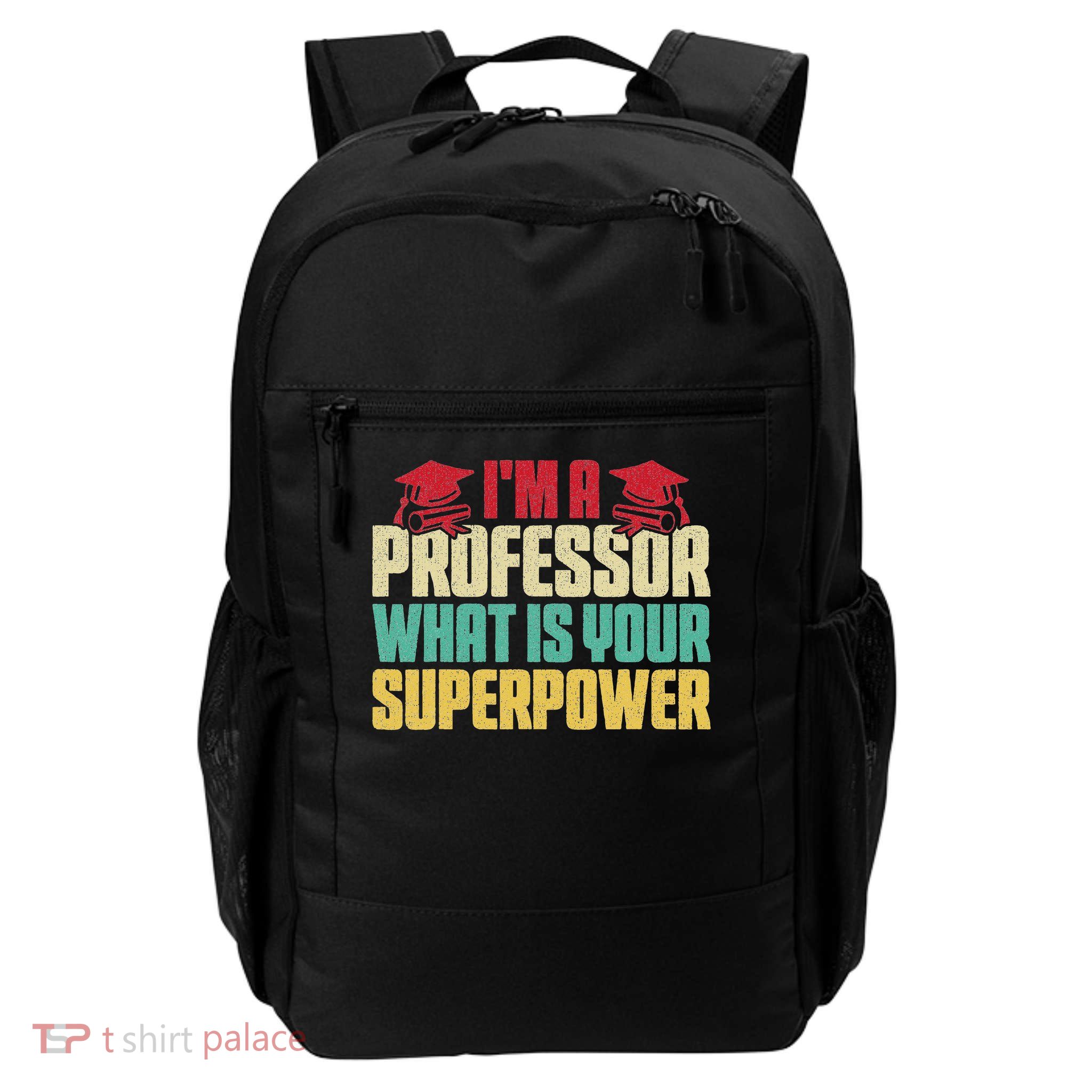 I'm A Professor What Is Your Superpower Professor Humor Daily Commute Backpack