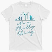 Its A Philly Thing T-Shirt