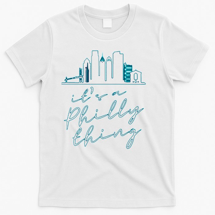 Its A Philly Thing T-Shirt