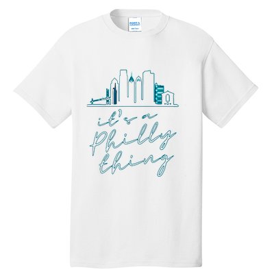 Its A Philly Thing Tall T-Shirt