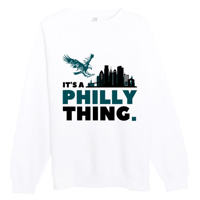 Its A Philadelphia Thing Design Premium Crewneck Sweatshirt