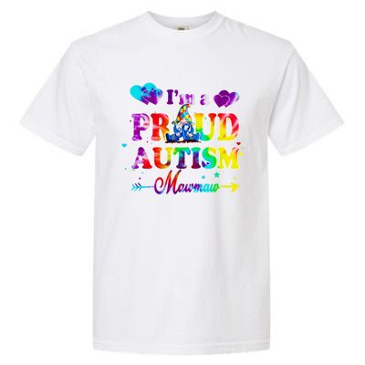 I'm A Proud Autism Mawmaw Tie Dye Gnome Gift Garment-Dyed Heavyweight T-Shirt