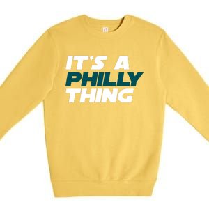 It's A Philly Thing Philadelphia Football Fan Premium Crewneck Sweatshirt