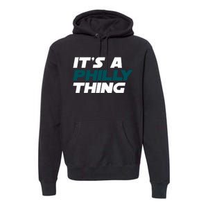 It's A Philly Thing Philadelphia Football Fan Premium Hoodie