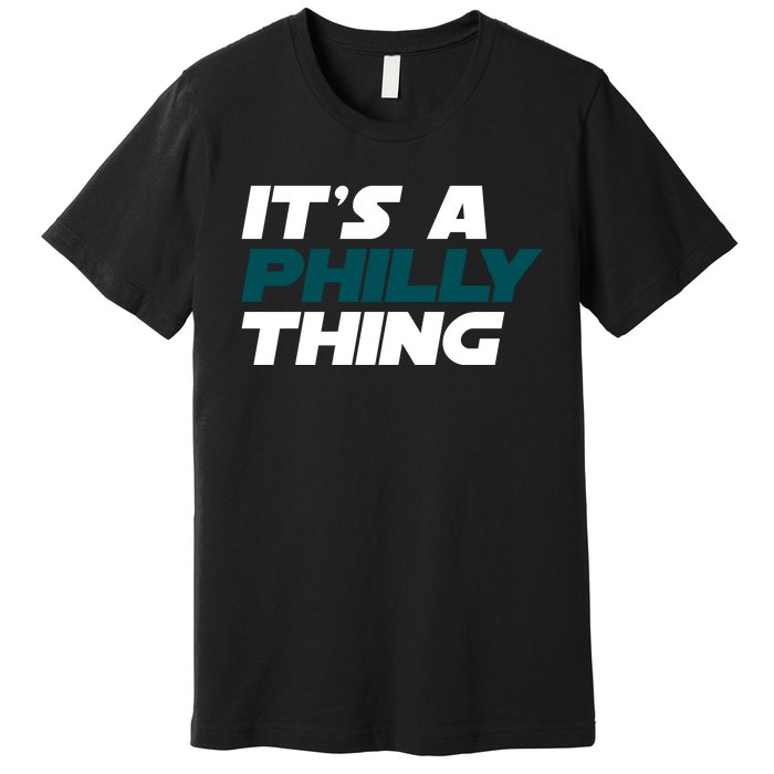 It's A Philly Thing Philadelphia Football Fan Premium T-Shirt