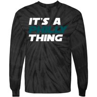 It's A Philly Thing Philadelphia Football Fan Tie-Dye Long Sleeve Shirt