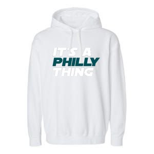 It's A Philly Thing Philadelphia Football Fan Garment-Dyed Fleece Hoodie