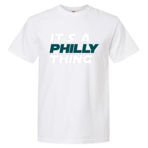 It's A Philly Thing Philadelphia Football Fan Garment-Dyed Heavyweight T-Shirt