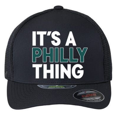 It's A Philly Thing Philadelphia Football Fan Flexfit Unipanel Trucker Cap