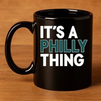 It's A Philly Thing Philadelphia Football Fan 11oz C Handle Ceramic Mug