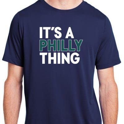 It's A Philly Thing Philadelphia Football Fan Adult ChromaSoft Performance T-Shirt