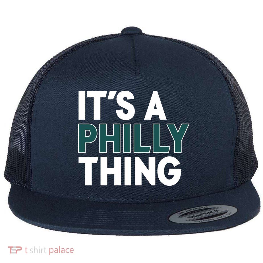 It's A Philly Thing Philadelphia Football Fan Flat Bill Trucker Hat