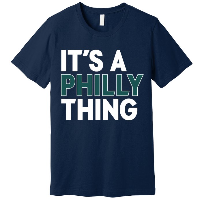 It's A Philly Thing Philadelphia Football Fan Premium T-Shirt