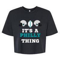 It's A Philly Thing Its A Philly Thing Philadelphia Football Bella+Canvas Jersey Crop Tee