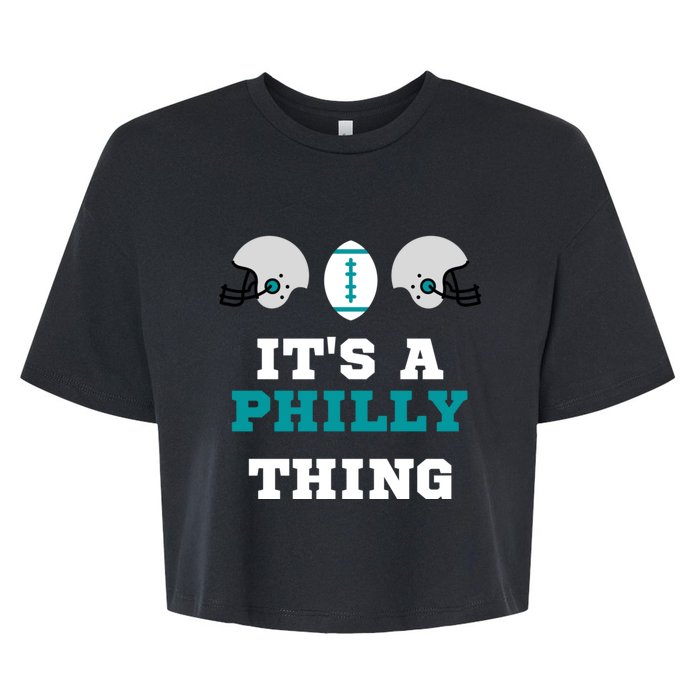 It's A Philly Thing Its A Philly Thing Philadelphia Football Bella+Canvas Jersey Crop Tee