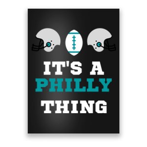 It's A Philly Thing Its A Philly Thing Philadelphia Football Poster