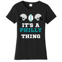 It's A Philly Thing Its A Philly Thing Philadelphia Football Women's T-Shirt