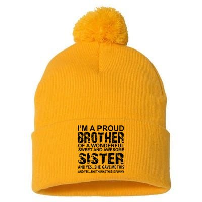 Im A Proud Brother Of A Wonderful Sweet And Awesome Sister Pom Pom 12in Knit Beanie