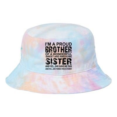 Im A Proud Brother Of A Wonderful Sweet And Awesome Sister Tie Dye Newport Bucket Hat