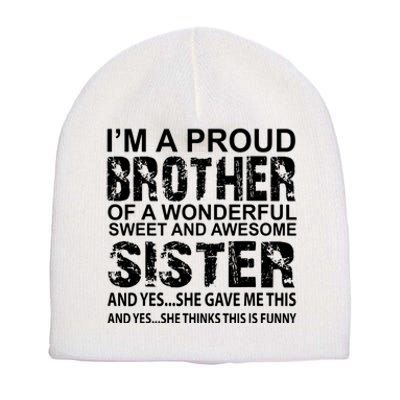 Im A Proud Brother Of A Wonderful Sweet And Awesome Sister Short Acrylic Beanie