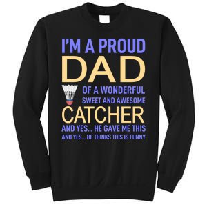 I'm A Proud Dad Of A Wonderful Sweet And Awesome Catcher Sweatshirt