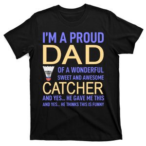 I'm A Proud Dad Of A Wonderful Sweet And Awesome Catcher T-Shirt